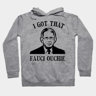 Got That Fauci Ouchie Hoodie